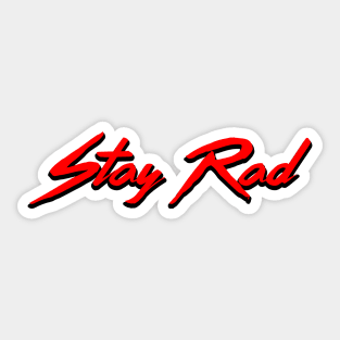 Stay Rad Sticker